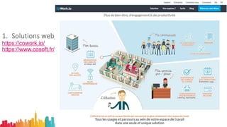 Outils
1. Solutions web‫ز‬
https://cowork.io/
https://www.cosoft.fr/
 