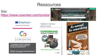 Ressources
Site:
https://www.coworker.com/tunisia/
 