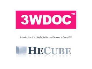 Introduction à la HbbTV, la Second Screen, la Social TV
 