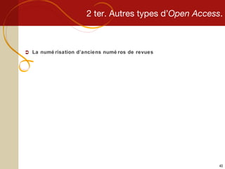 2 ter. Autres types d’ Open Access . La numérisation d’anciens numéros de revues 