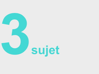 sujet
 