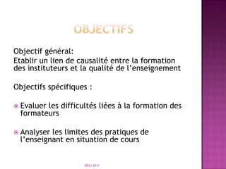                 ContexteCrise sociopolitique de 2002 à 2011Question: est ce que le contexte national est favorable à la réalisation des objectifs de qualité de l’éducation?Dans le cadre de cet exposé nous nous intéresserons à la formation de formateurs (instituteurs) JRECI,2011