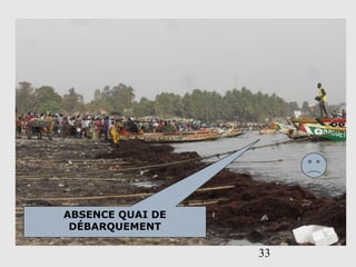 33
ABSENCE QUAI DE
DÉBARQUEMENT
 
