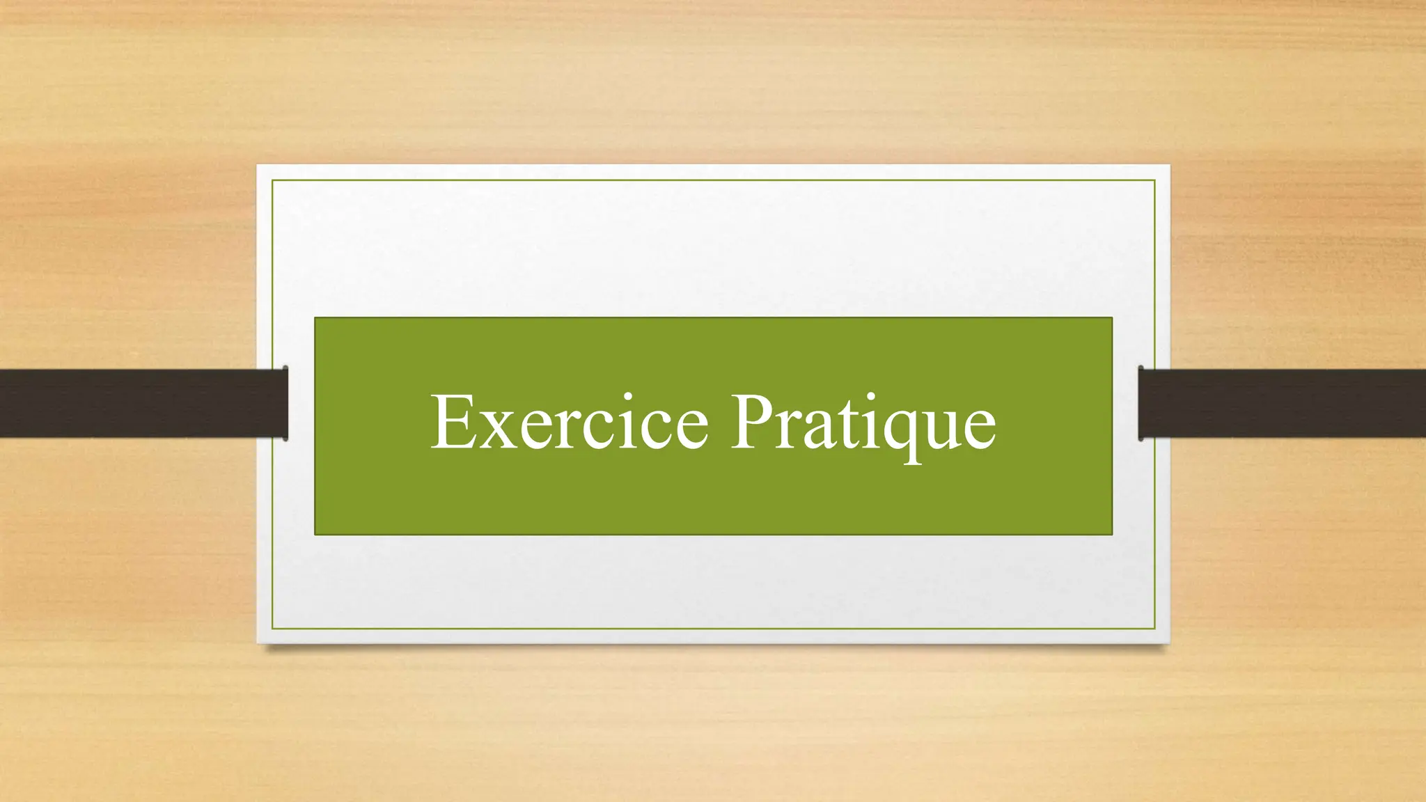 Exercice Pratique
 