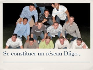 Se constituer un réseau Diigo...
 