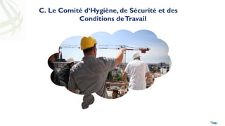 C. Le Comité d‘Hygiène, de Sécurité et des
Conditions deTravail
 