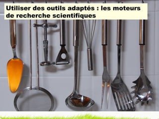 Utiliser des outils adaptés : les moteurs de recherche scientifiques 