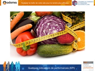 Analyser le trafic de votre site pour le rendre plus efficace




        Quelques indicateurs de performances (KPI)
 