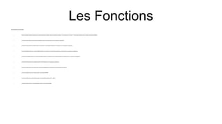 Les Fonctions
Les fonctions de conversion
 Python possède certaines fonctions qui nous permettent de modifier le type de certaines données, c’est-à-dire de les “convertir”. Ces fonctions portent le nom du type de donnée souhaitée :
 La fonction str() retourne une chaine de caractères à partir d’une donnée qu’on va lui passer en argument ;
 La fonction int() retourne un entier à partir d’un nombre ou d’une chainecontenant un nombre qu’on va lui passeren argument ;
 La fonction float() retourne un nombre décimal à partir d’un nombre ou d’une chaine contenant un nombre qu’on va lui passer en argument ;
 La fonction complex() retourne un nombre complexe à partir d’un nombre ou d’une chainecontenant un nombre qu’on va lui passer en argument ;
 La fonction bool() retourne un booléen à partir d’une donnéequ’on va lui passeren argument ;
 La fonction list() retourne une liste à partir d’une donnée itérable (unedonnée dont on peut parcourirles valeurs) ;
 La fonction tuple() retourne un tuple à partir d’une donnée itérable;
 La fonction dict() crée un dictionnaire à partir d’un ensemblede paires clef = “valeur” ;
 La fonction set() retourne un ensemble (set) à partir d’une donnée itérable.
 