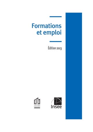 Édition 2013
Formations
et emploi
 