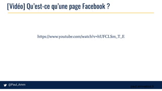 paul.ammeloot.fr
[Vidéo] Qu’est-ce qu’une page Facebook ?
https://www.youtube.com/watch?v=hUFCLSm_T_E
 