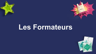 Les Formateurs
 