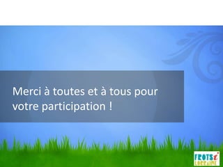 Merci à toutes et à tous pour
votre participation !
 