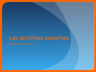 Les archives ouvertes 
Monde, France, AMU 
 