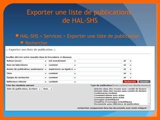 Exporter une liste de publications 
de HAL-SHS 
HAL-SHS > Services > Exporter une liste de publication 
Rechercher 
 