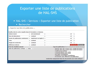 Exporter une liste de publications 
de HAL-SHS 
 HAL-SHS > Services > Exporter une liste de publication 
 Rechercher 
 