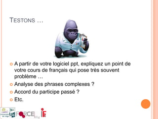 Petite activitéEffectuez une recherche simple sur le net liée à  un point théorique du cours de Français.Priorisez les supports dynamiquesPrésentation de quelques « trouvailles » 