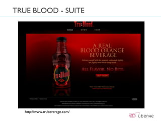 TRUE BLOOD - SUITE




   http://www.trubeverage.com/
 