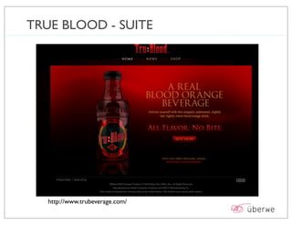 TRUE BLOOD - SUITE




   http://www.trubeverage.com/
 