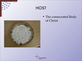 HOST The consecrated Body of Christ 