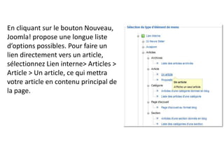 Étapes de création de votre sitePrise en main de la console d’administrationCréation des articles (contenu)Création des items de menuUtilisation des menusChoix et mise en place d’un templateConfiguration des modulesManipulation des imagesOptimisation pour les moteurs de recherche