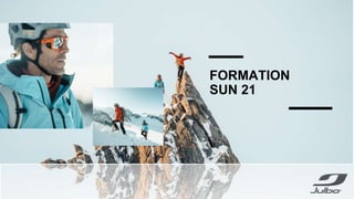 FORMATION
SUN 21
 