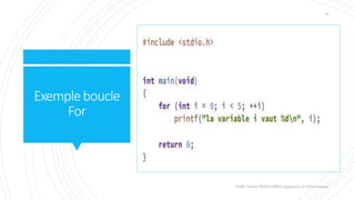 Exempleboucle
For
Valdy Gildas NGOUABIRA Ingénieur en Informatique
24
 
