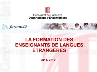 LA FORMATION DES ENSEIGNANTS DE LANGUES ÉTRANGÈRES 2011- 2012 