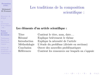 Formation
d’été :
Mohamed
El Founani
Histoire de
L
A
T
EX :
La
structure
d’un fichier
.tex :
Notre
premier
document :
Tabl...
