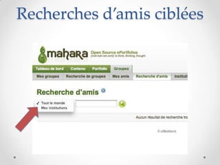 Recherches d’amis ciblées
 