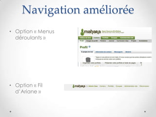Navigation améliorée
• Option « Menus
  déroulants »




• Option « Fil
  d‟Ariane »
 