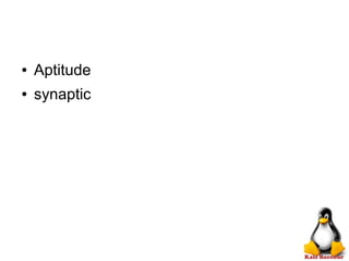 ● Aptitude
● synaptic
 