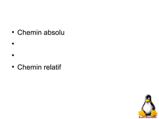 ●
Chemin absolu
●
●
●
Chemin relatif
 