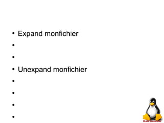 ●
Expand monfichier
●
●
●
Unexpand monfichier
●
●
●
●
 