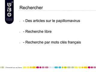 Rechercher
- - Des articles sur le papillomavirus
- - Recherche libre
- - Recherche par mots clés français
 