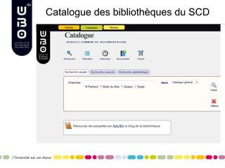 Catalogue des bibliothèques du SCD
 