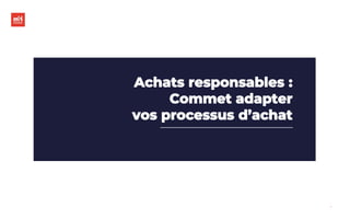 m2iformation.fr
Achats responsables :
Commet adapter
vos processus d’achat
 
