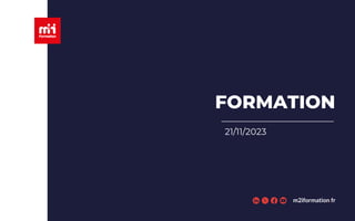 m2iformation.fr
FORMATION
21/11/2023
 