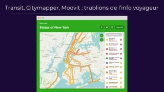 Transit, Citymapper, Moovit : trublions de l’info voyageur
 