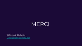 MERCI
@GhislainDelabie
Ghislain@ouishare.net
 