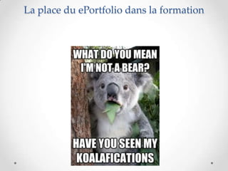La place du ePortfolio dans la formation
 