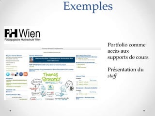 Exemples


       Portfolio comme
       accès aux
       supports de cours

       Présentation du
       staff
 