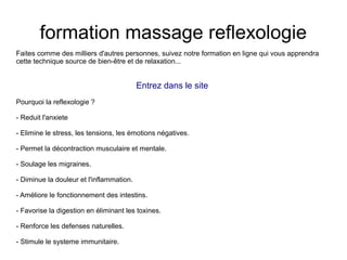 Page 1
formation massageformation massage
reflexologiereflexologie
essere in forma .comessere in forma .com
 