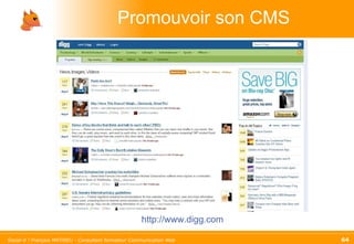 Promouvoir son CMS http://www.digg.com 