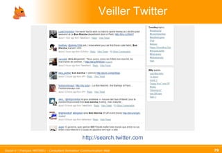 Veiller Twitter http://search.twitter.com  