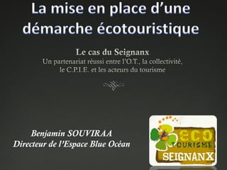 Benjamin SOUVIRAA
Directeur de l’Espace Blue Océan
 