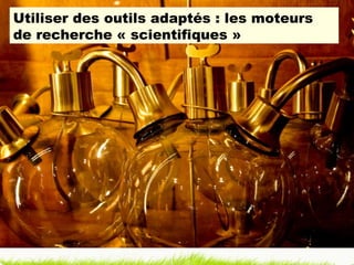 Utiliser des outils adaptés : les moteurs de recherche « scientifiques » 