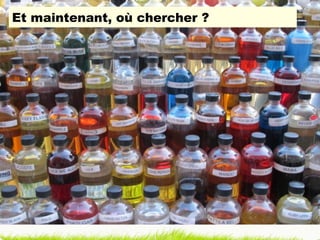 Et maintenant, où chercher ? 