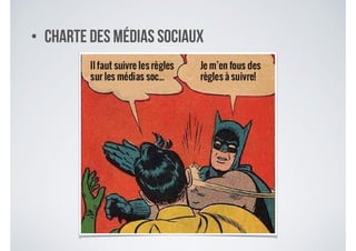 • Charte des médias sociaux
 