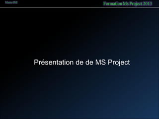 Présentation de de MS Project
 
